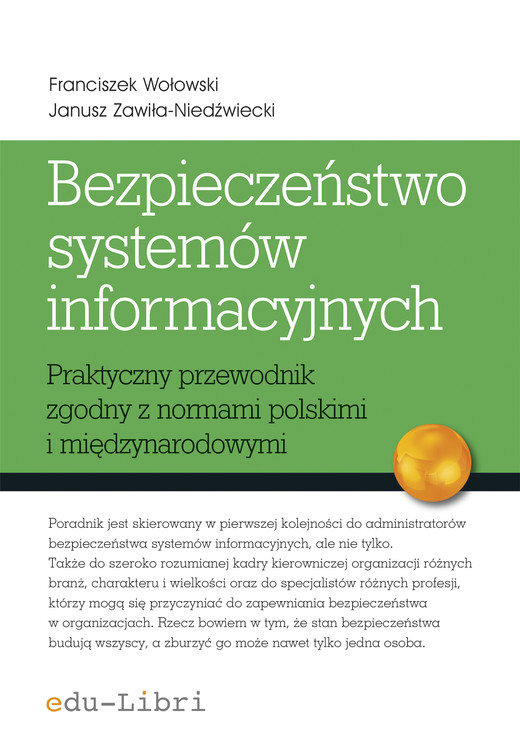 okładka Bezpieczeństwo systemów informacyjnych ebook | epub, mobi | Franciszek Wołowski, Janusz Zawiła-Niedźwiecki