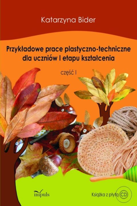 okładka Przykładowe prace plastyczno-techniczne dla uczniów I etapu kształcenia ebook | pdf | Katarzyna Bider
