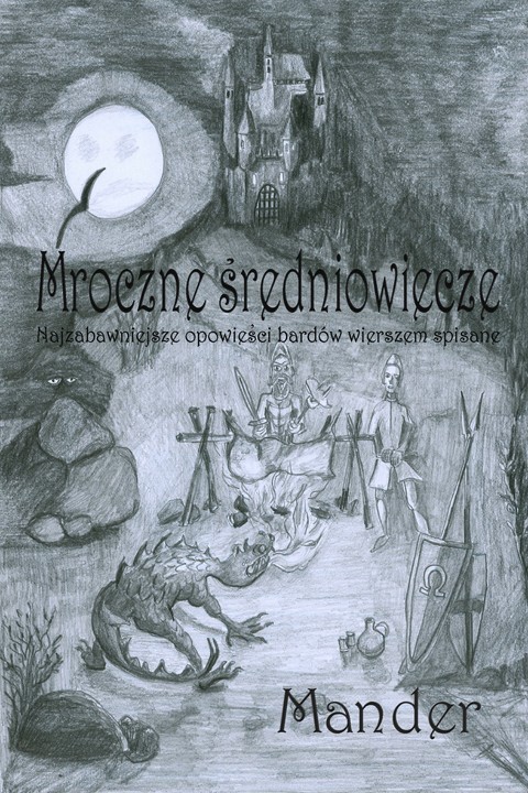 okładka Mroczne średniowiecze. Najzabawniejsze opowieści bardów wierszem spisane ebook | pdf | Mander