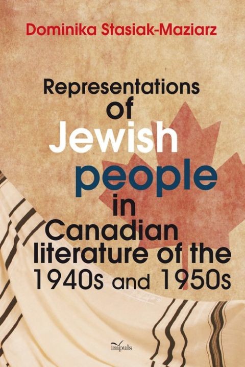 okładka Representations of Jewish people in Canadian literature of the 1940s and 1950s ebook | pdf | Dominika Stasiak-Maziarz