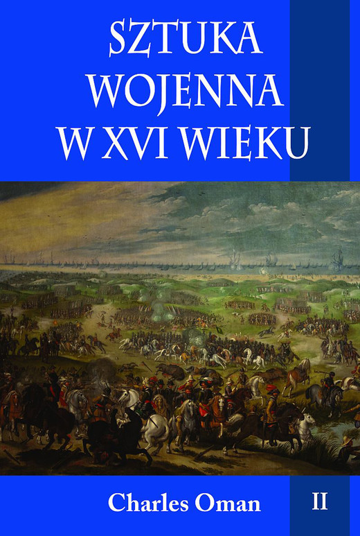 okładka Sztuka wojenna w XVI wieku. Tom II ebook | epub, mobi | Charles Oman