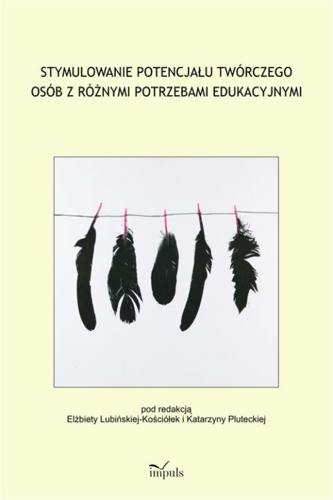 okładka Stymulowanie potencjału twórczego osób z różnymi potrzebami edukacyjnymi ebook | pdf | (red.) Katarzyna Plutecka, Elżbieta Lubińska-Kościółek
