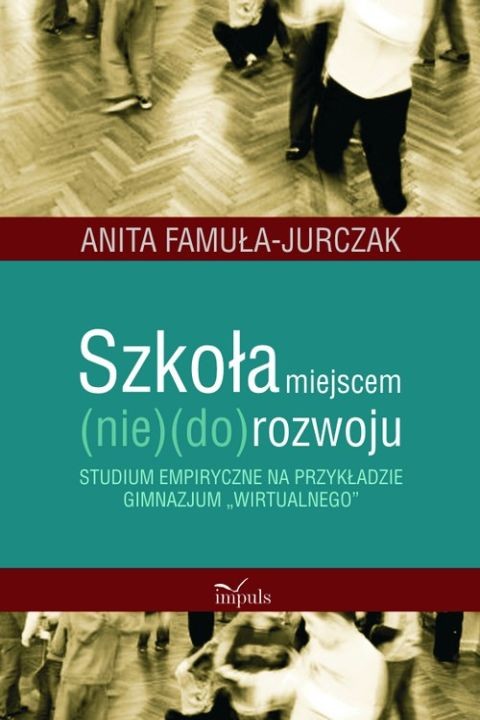 okładka Szkoła miejscem (nie)(do)rozwoju ebook | pdf | Anita Famuła-Jurczak
