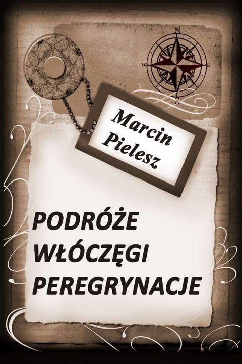 okładka Podróże. włóczęgi. peregrynacje ebook | pdf | Marcin Pielesz