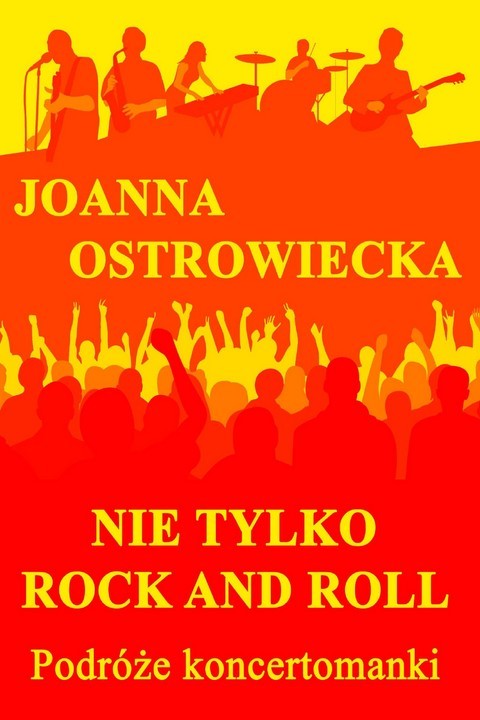okładka Nie tylko rock and roll. Podróże koncertomanki ebook | pdf | Joanna Ostrowiecka