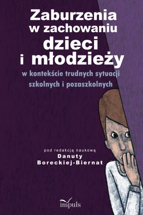 okładka Zaburzenia w zachowaniu dzieci i młodzieży w kontekście trudnych sytuacji szkolnych i pozaszkolnych ebook | pdf | (red. nauk.) Danuta Borecka-Biernat