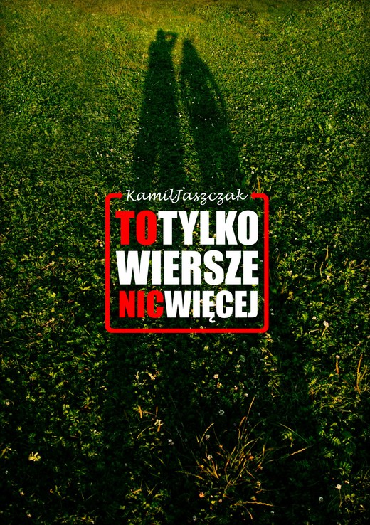 okładka To tylko wiersze nic więcej ebook | epub, mobi | Kamil Jaszczak
