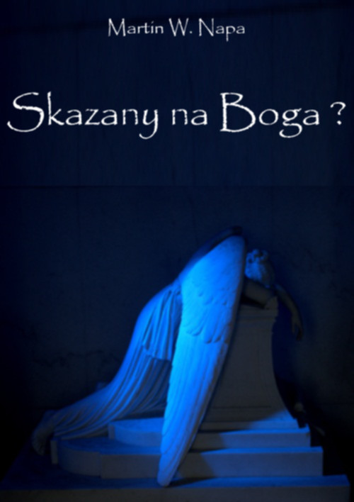 okładka Skazany na Boga? ebook | epub, mobi | Marcin W. Napa