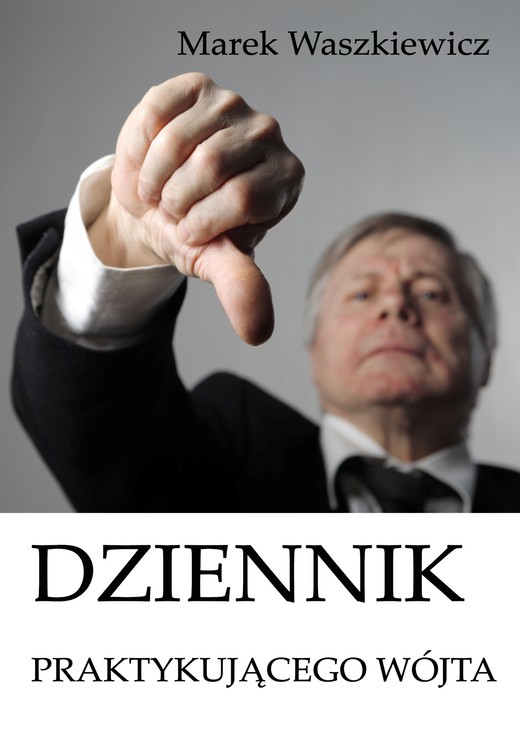 okładka Dziennik praktykującego wójta ebook | epub, mobi | Marek Waszkiewicz