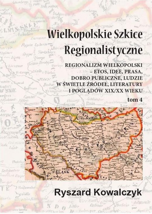 okładka Wielkopolskie szkice regionalistyczne Tom 4 ebook | pdf | Ryszard Kowalczyk