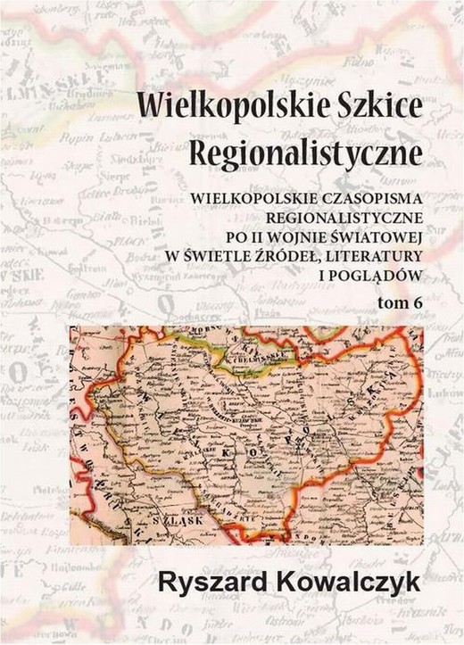 okładka Wielkopolskie szkice regionalistyczne Tom 6 ebook | pdf | Ryszard Kowalczyk