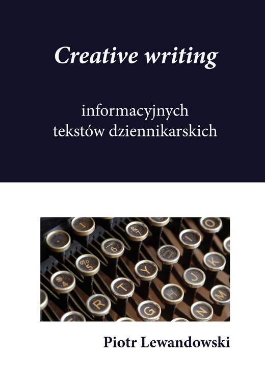 okładka Creative writing tekstów dziennikarskich ebook | epub, mobi | Piotr Lewandowski