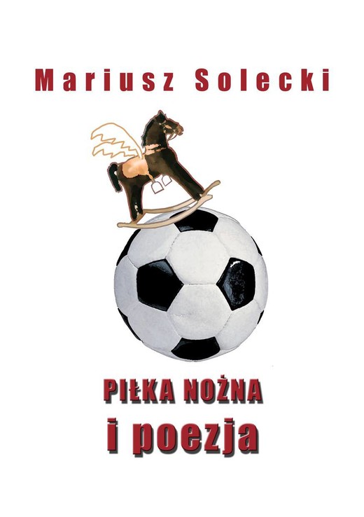 okładka Piłka nożna i poezja ebook | pdf | Mariusz Solecki