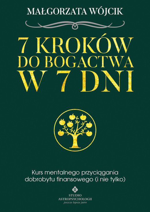 okładka 7 kroków do bogactwa w 7 dni. Kurs mentalnego przyciągania dobrobytu finansowego ebook | epub, mobi | Małgorzata Wojcik