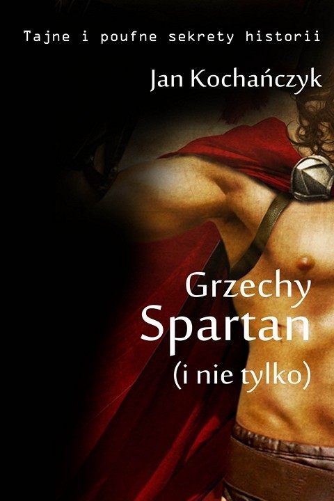 okładka Grzechy Spartan (i nie tylko) ebook | pdf | Jan Kochańczyk
