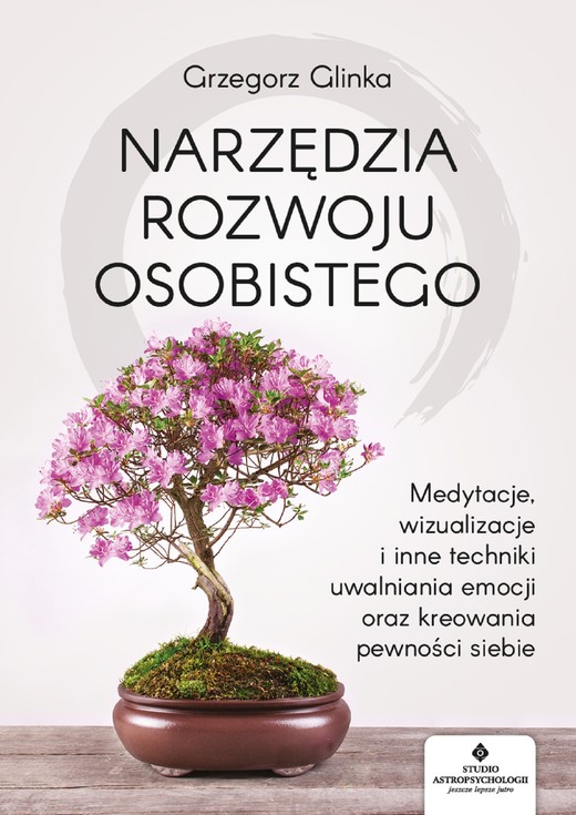 okładka Narzędzia rozwoju osobistego. Medytacje, wizualizacje i inne techniki uwalniania emocji oraz kreowania pewności siebie - PDF ebook | pdf | Glinka Grzegorz