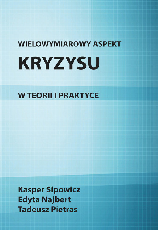 okładka Wielowymiarowy aspekt kryzysu w teorii i praktyce ebook | pdf | Tadeusz Pietras, Kasper Sipowicz, Edyta Najbert