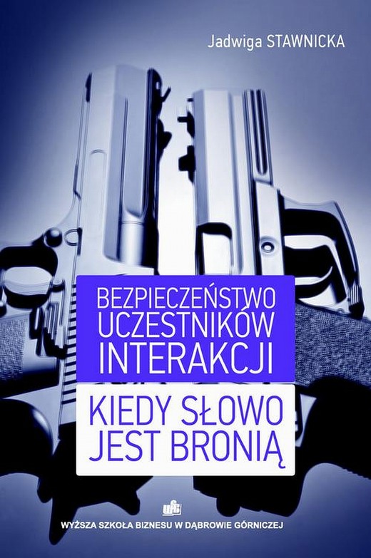okładka Bezpieczeństwo uczestników interakcji Kiedy słowo jest bronią ebook | pdf | Jadwiga Stawnicka