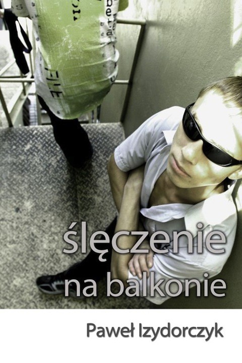 okładka Ślęczenie na balkonie ebook | epub, mobi | Paweł Izydorczyk
