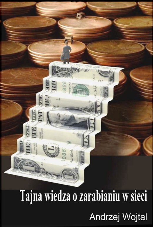 okładka Tajna wiedza o zarabianiu w sieci ebook | epub, mobi | Andrzej Wojtal