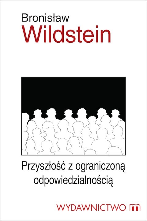 okładka Przyszłość z ograniczoną odpowiedzialnością ebook | epub, mobi | Bronisław Wildstein