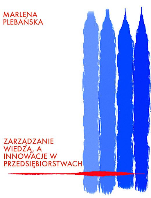 okładka Zarządzanie wiedzą, a innowacje w przedsiębiorstwach ebook | epub, mobi | Marlena Plebańska