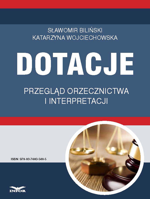 okładka Dotacje przegląd orzecznictwa i interpretacji ebook | pdf | Sławomir Biliński, Katarzyna Wojciechowska