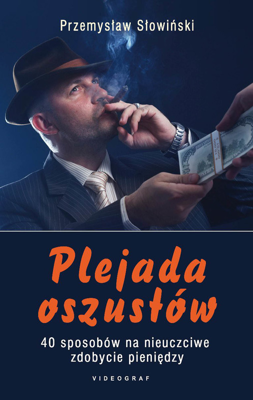 okładka Plejada oszustów. 40 sposobów na nieuczciwe zdobycie pieniędzy ebook | epub, mobi | Przemysław Słowiński