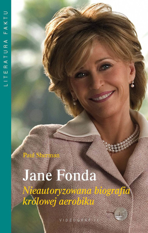 okładka Jane Fonda. Nieautoryzowana biografia królowej aerobiku ebook | epub, mobi | Paul Sherman