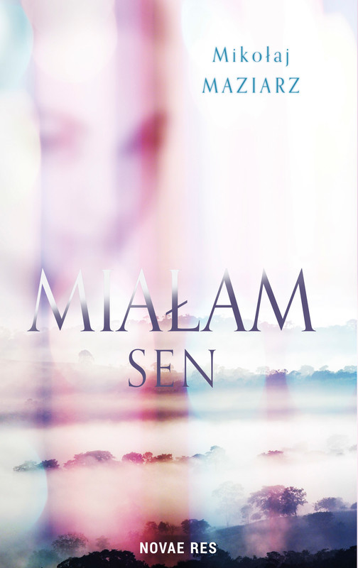 okładka Miałam sen ebook | epub, mobi | Mikołaj Maziarz