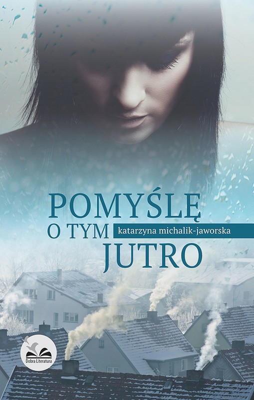 okładka Pomyślę o tym jutro ebook | epub, mobi | Katarzyna Michalik-Jaworska