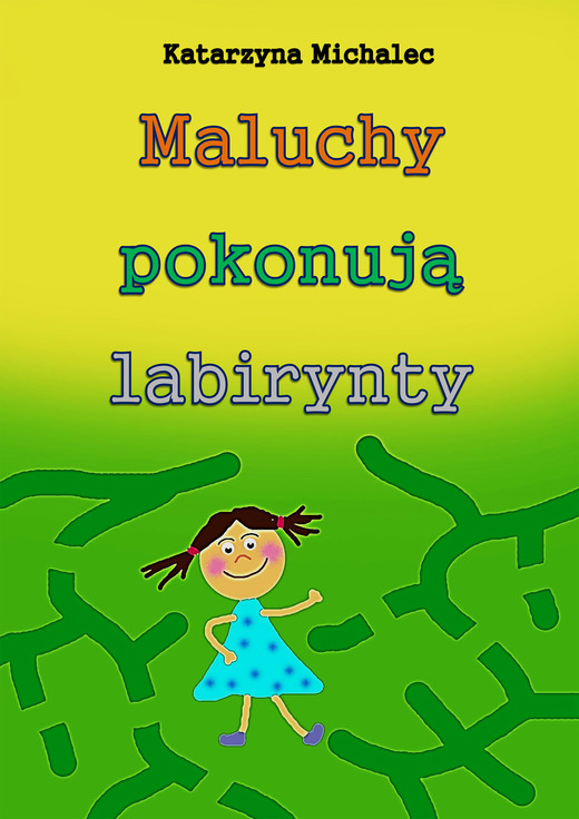okładka Maluchy pokonują labirynty ebook | pdf | Katarzyna Michalec