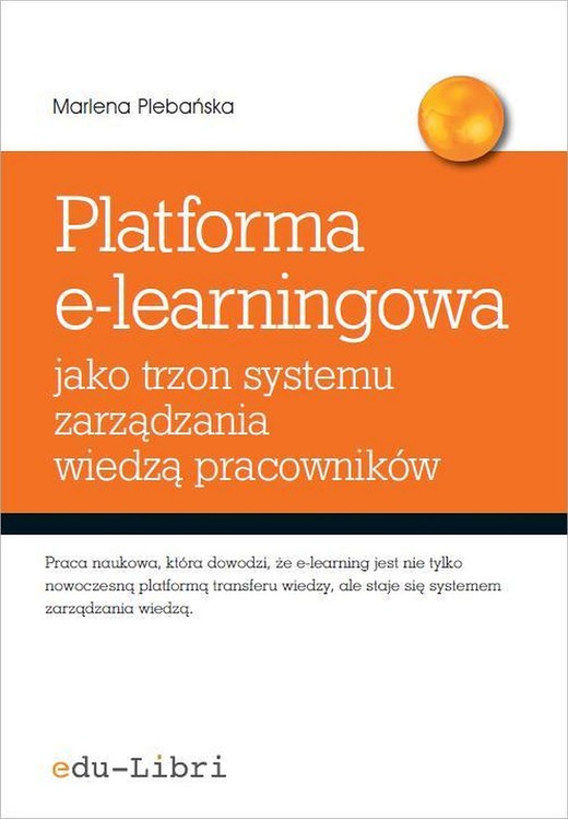 okładka Platforma e-learningowa jako trzon systemu zarządzania wiedzą pracowników ebook | epub, mobi | Marlena Plebańska