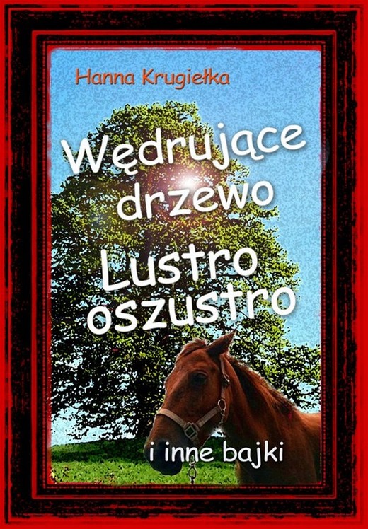 okładka Wędrujące drzewo. lustro oszustro i inne bajki ebook | epub, mobi | Hanna Krugiełka