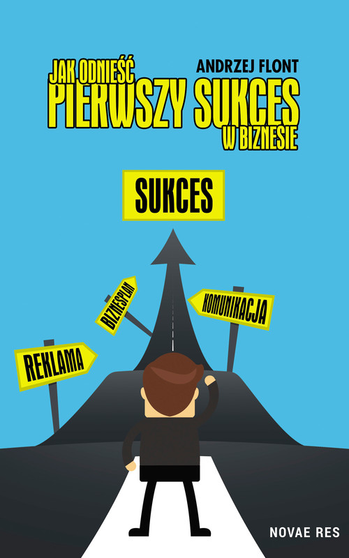 okładka Jak odnieść pierwszy sukces w biznesie? ebook | epub, mobi | Andrzej Flont
