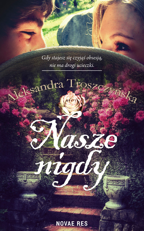 okładka Nasze Nigdy ebook | epub, mobi | Aleksandra Troszczyńska