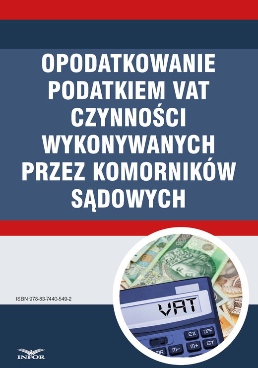 okładka OPODATKOWANIE PODATKIEM VAT CZYNNOŚCI WYKONYWANYCH PRZEZ KOMORNIKÓW SĄDOWYCH ebook | pdf | INFOR PL SA