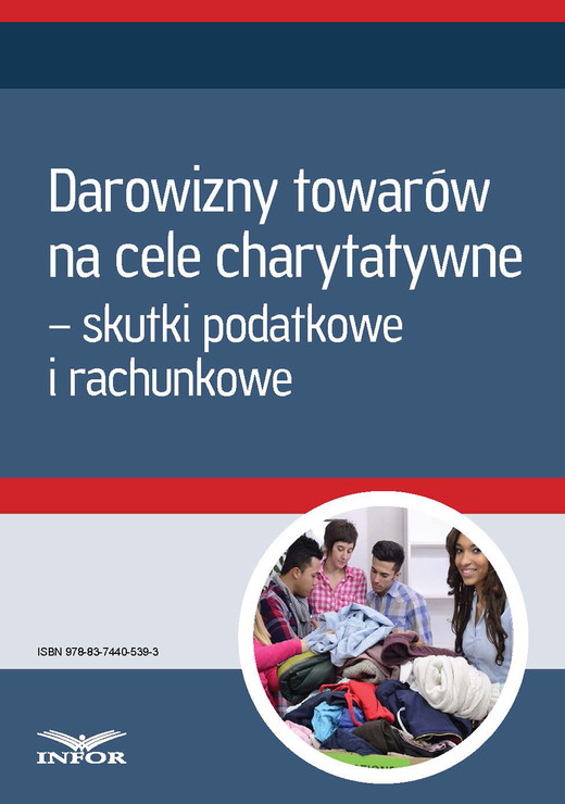 okładka Darowizny towarów na cele charytatywne – skutki podatkowe i rachunkowe ebook | pdf | INFOR PL SA