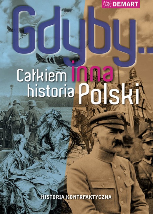 okładka Gdyby... Całkiem inna historia Polski ebook | epub, mobi | Praca Zbiorowa