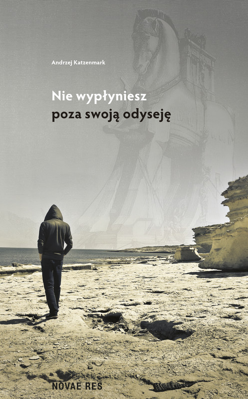 okładka Nie wypłyniesz poza swoją odyseję ebook | epub, mobi | Andrzej Katzenmark