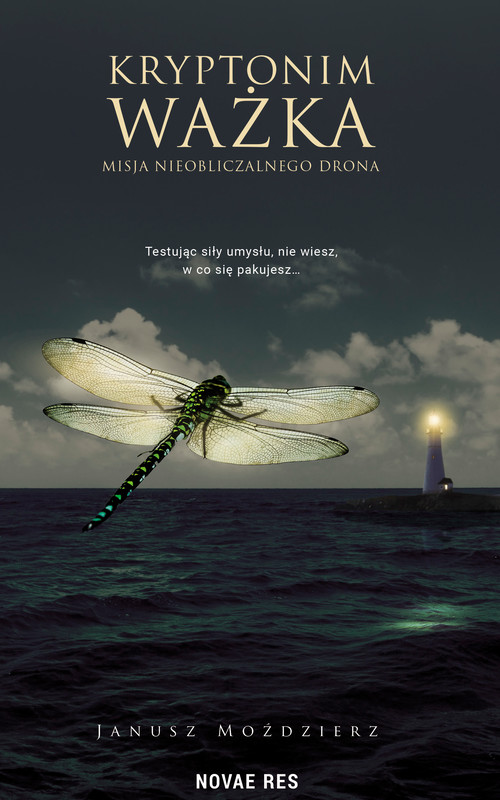 okładka Kryptonim Ważka. Misja nieobliczalnego drona ebook | epub, mobi | Janusz Moździerz