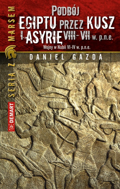 okładka Podbój Egiptu przez Kusz i Asyrię w VIII-VII w. p.n.e. ebook | epub, mobi | Daniel Gazda
