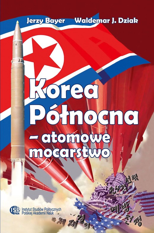 okładka Korea Północna – atomowe mocarstwo ebook | pdf | Jerzy Bayer, Waldemar J. Dziak