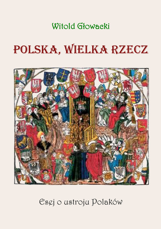 okładka Polska. wielka rzecz. Esej o ustroju Polaków ebook | epub, mobi | Witold Głowacki
