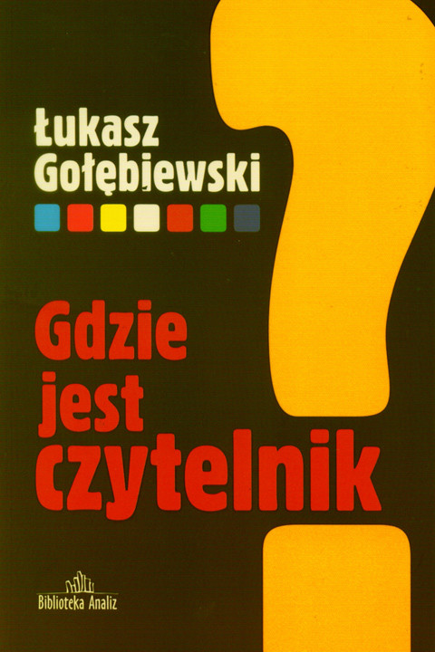 okładka Gdzie jest czytelnik? ebook | pdf | Łukasz Gołębiewski