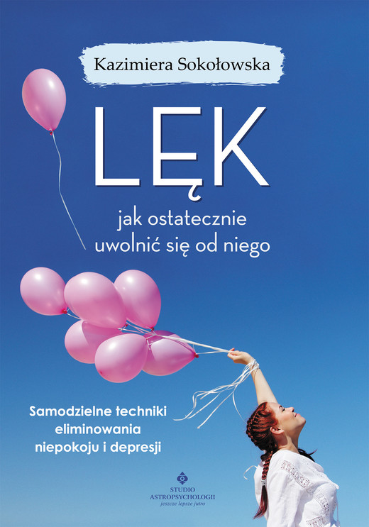 okładka LĘK - jak ostatecznie uwolnić się od niego ebook | pdf | Kazimiera Sokołowska
