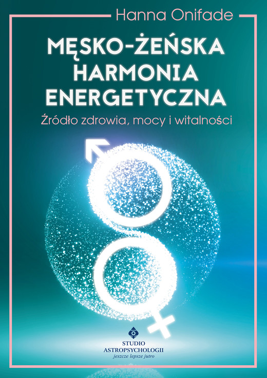 okładka Męsko-żeńska harmonia energetyczna ebook | pdf | Hanna Onifade