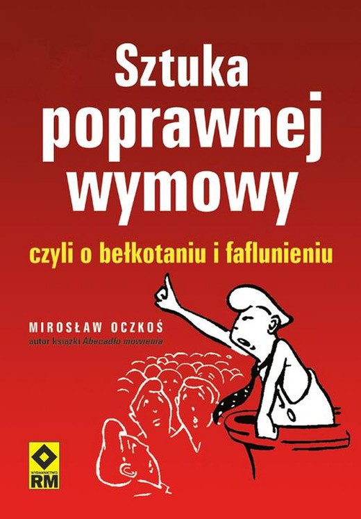 okładka Sztuka poprawnej wymowy czyli o bełkotaniu i faflunieniu ebook | epub, mobi | Mirosław Oczkoś