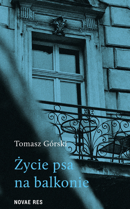 okładka Życie psa na balkonie ebook | epub, mobi | Tomasz Górski