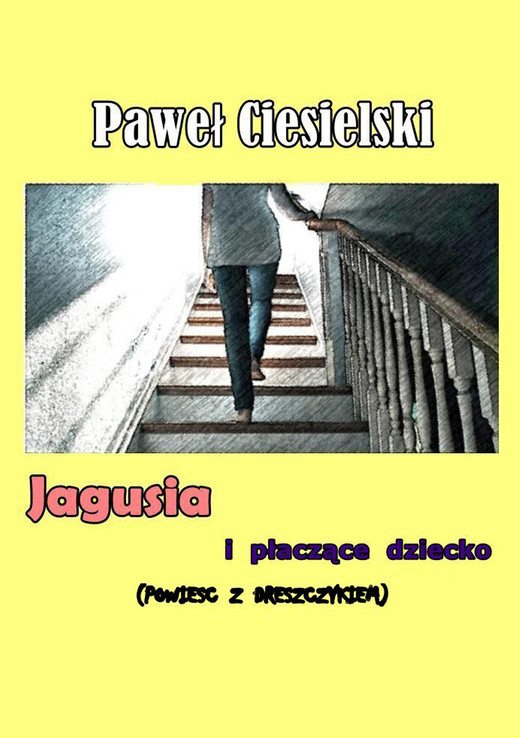okładka Jagusia i płaczące dziecko ebook | epub, mobi | Paweł Ciesielski